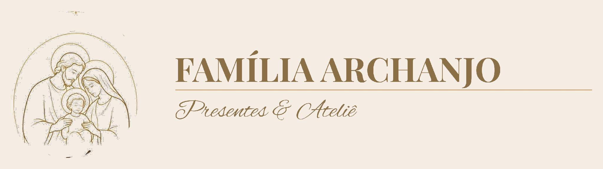 Família Archanjo · Presentes & Ateliê